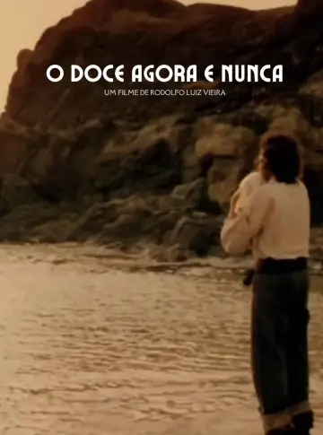 Постер к фильму "O Doce Agora e Nunca" #1639192