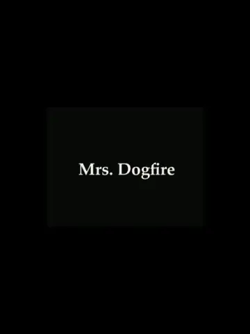 Постер к фильму "Mrs Dogfire" #1776989