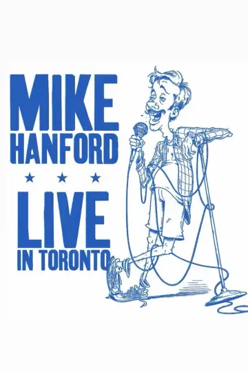 Mike Hanford: LIVE IN TORONTO постер