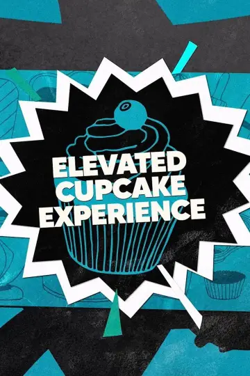 The Elevated Cupcake Experience постер