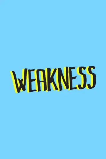 Постер к фильму "Weakness" #1125569