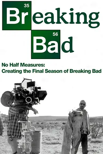 Постер к фильму "No Half Measures: Creating the Final Season of Breaking Bad" #1209825