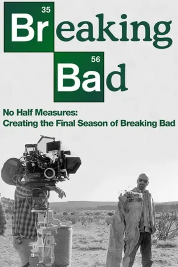 Постер к фильму "No Half Measures: Creating the Final Season of Breaking Bad" #138520