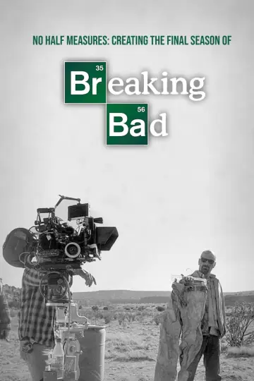 Постер к фильму "No Half Measures: Creating the Final Season of Breaking Bad" #505941