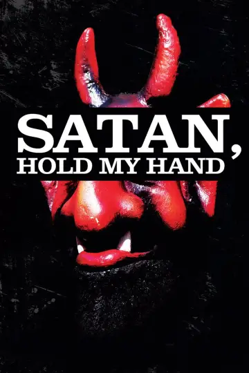 Satan, Hold My Hand постер