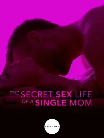 Постер к фильму "The Secret Sex Life of a Single Mom" #354370
