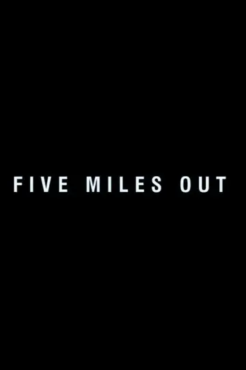 Постер к фильму "Five Miles Out" #1157609