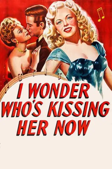 I Wonder Who's Kissing Her Now постер
