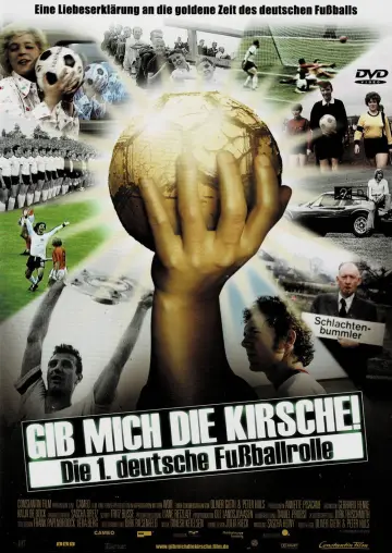 Gib mich die Kirsche! – Die 1. deutsche Fußballrolle постер