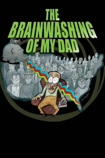 Постер к фильму "The Brainwashing of My Dad" #1054768