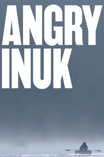 Постер к фильму "Angry Inuk" #742321