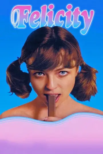 Постер к фильму "Felicity" #1273983