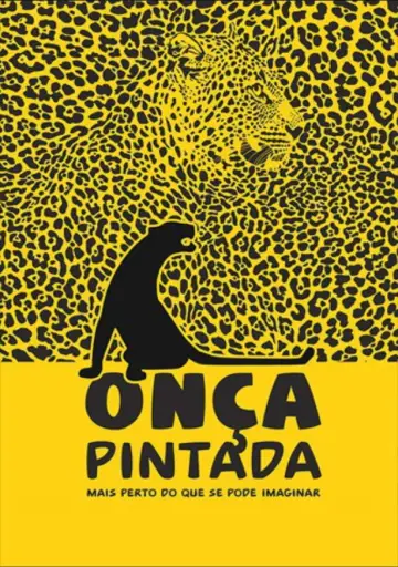 Постер к фильму "Onça Pintada - Mais Perto Do Que Se Pode Imaginar" #1166706
