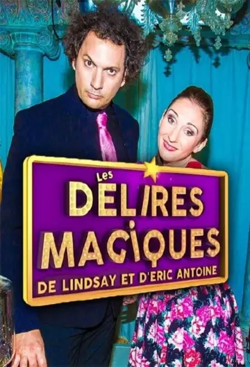 Постер к фильму "Les délires magiques de Lindsay et Eric Antoine" #1144829