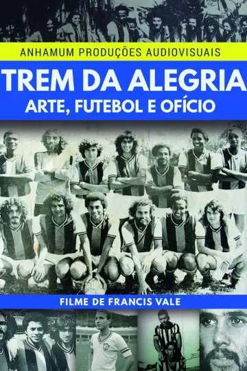 Постер к фильму "Trem da Alegria - Arte, Futebol e Ofício" #1200957