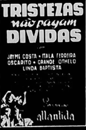 Tristezas Não Pagam Dívidas постер