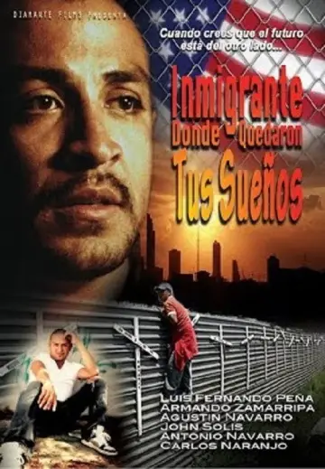 Постер к фильму "Inmigrante, dónde quedaron tus sueños" #1157986