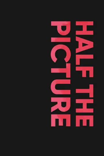 Постер к фильму "Half the Picture" #724743