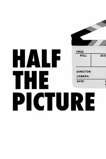 Постер к фильму "Half the Picture" #724744