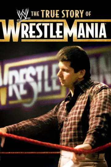 Постер к фильму "The True Story of WrestleMania" #1573359