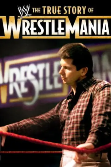 Постер к фильму "The True Story of WrestleMania" #1573360