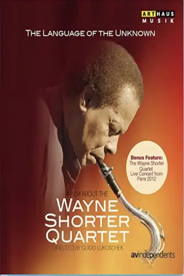 Постер к фильму "The Language of the Unknown: A Film About the Wayne Shorter Quartet" #1099577