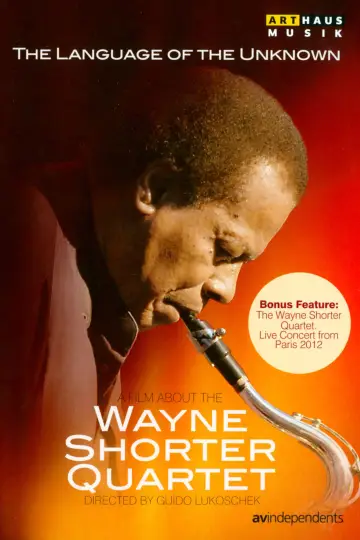 Постер к фильму "The Language of the Unknown: A Film About the Wayne Shorter Quartet" #1099578