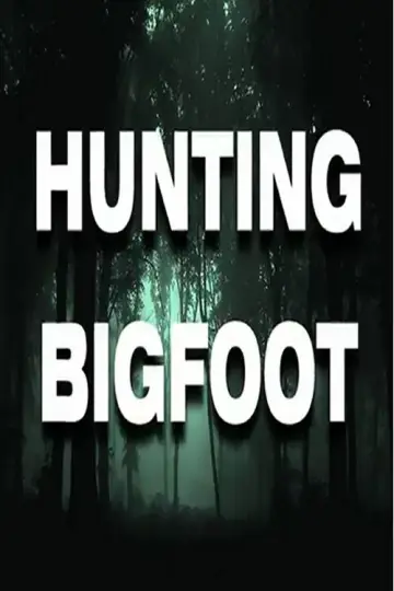 Постер к фильму "Hunting Bigfoot" #741166