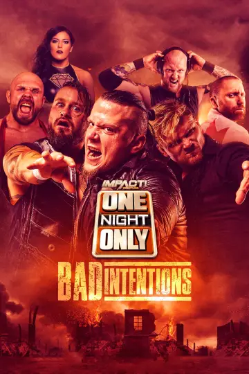 IMPACT Wrestling: One Night Only: Bad Intentions