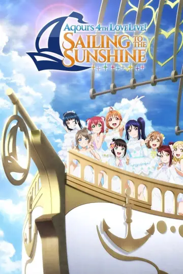 Постер к фильму "Aqours 4th LoveLive! ~Sailing to the Sunshine~" #1181116