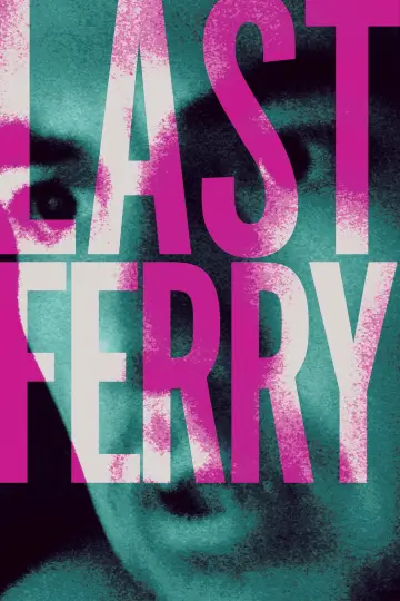 Постер к фильму "Last Ferry" #1126121