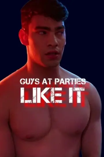 Постер к фильму "Guys at Parties Like It" #918114