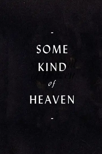 Постер к фильму "Some Kind of Heaven" #1623610
