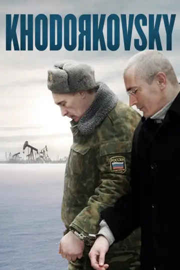Постер к фильму "Ходорковский" #736014