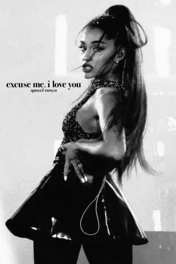 Постер к фильму "Ариана Гранде: excuse me, i love you" #1084205