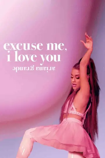 Постер к фильму "Ариана Гранде: excuse me, i love you" #119429