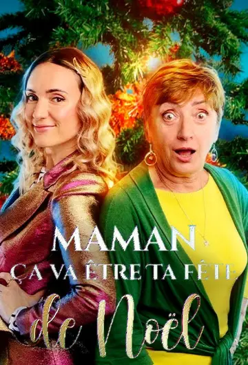 Постер к фильму "Maman ça va être ta fête... de Noël !" #1146247