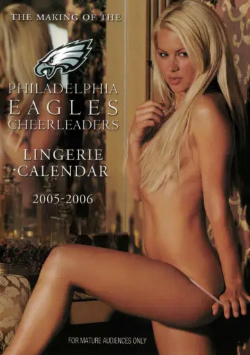 Постер к фильму "The Making of the Philadelphia Eagles Cheerleaders Lingerie Calendar 2005-2006" #944858