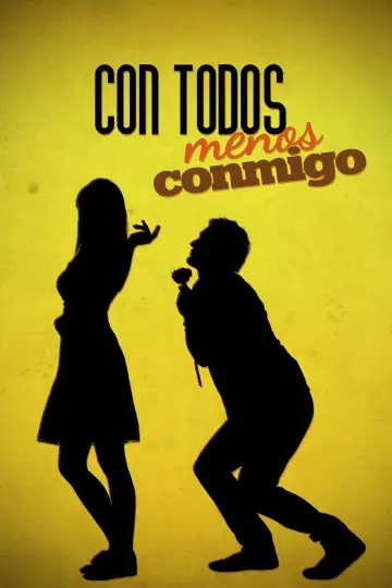Con todos menos conmigo постер