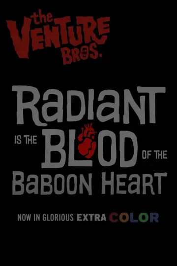 Постер к фильму "The Venture Bros.: Radiant Is the Blood of the Baboon Heart" #77345
