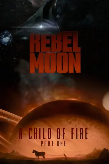 Постер к фильму "Rebel Moon. Часть первая: Дитя огня" #162817