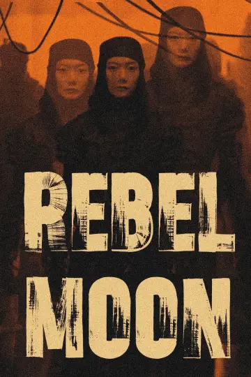 Постер к фильму "Rebel Moon. Часть первая: Дитя огня" #503326