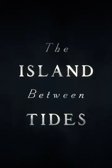 Постер к фильму "The Island Between Tides" #365431