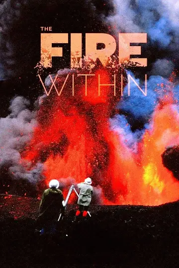 Постер к фильму "The Fire Within: A Requiem for Katia and Maurice Krafft" #702632