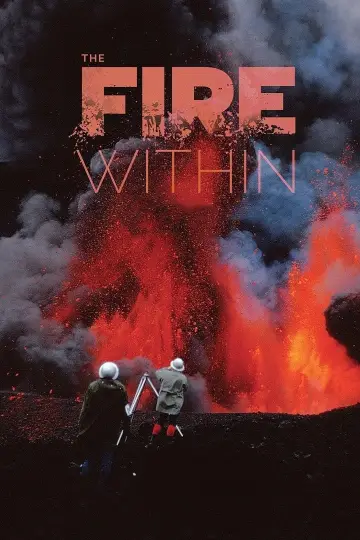 Постер к фильму "The Fire Within: A Requiem for Katia and Maurice Krafft" #702635