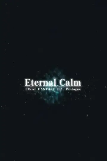Постер к фильму "Final Fantasy X: Eternal Calm" #1619457