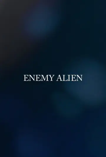 Постер к фильму "Enemy Alien" #968818