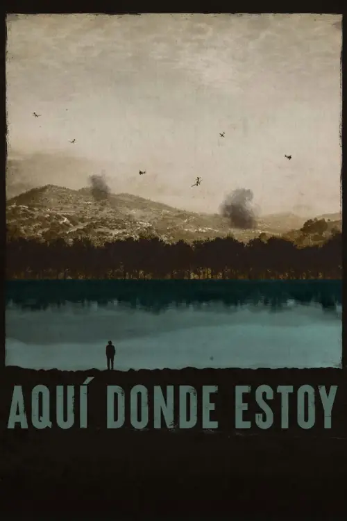 Постер к фильму "Aquí donde estoy"