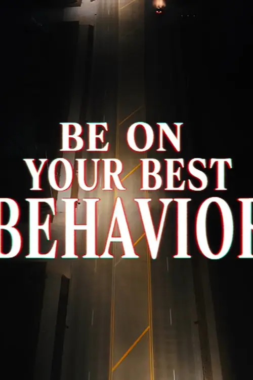 Постер к фильму "Be On Your Best Behaviour"