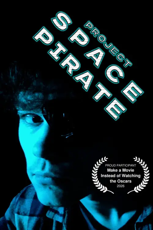 Постер к фильму "Project Space Pirate"